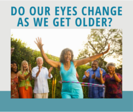 Do our eyes change as we get older?