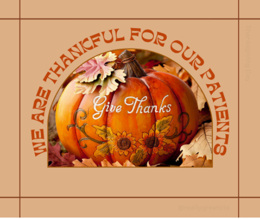 We are thankful for our patients 