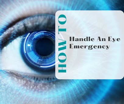 How To Handle An Eye Emergency