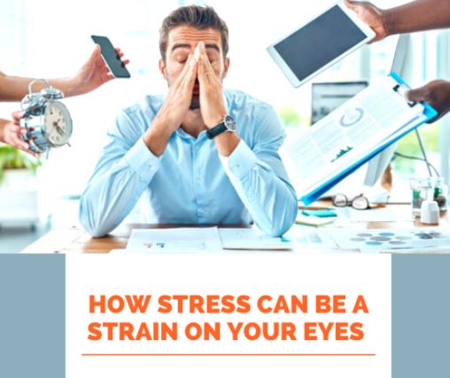 Stress can be a strain on eyes